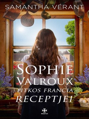 cover image of Sophie Valroux titkos francia receptjei